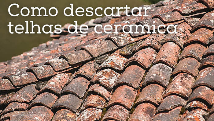 Como descartar telhas de cerâmica